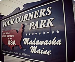 MADAWASKA FOUR CORNERS PARK |  Maine